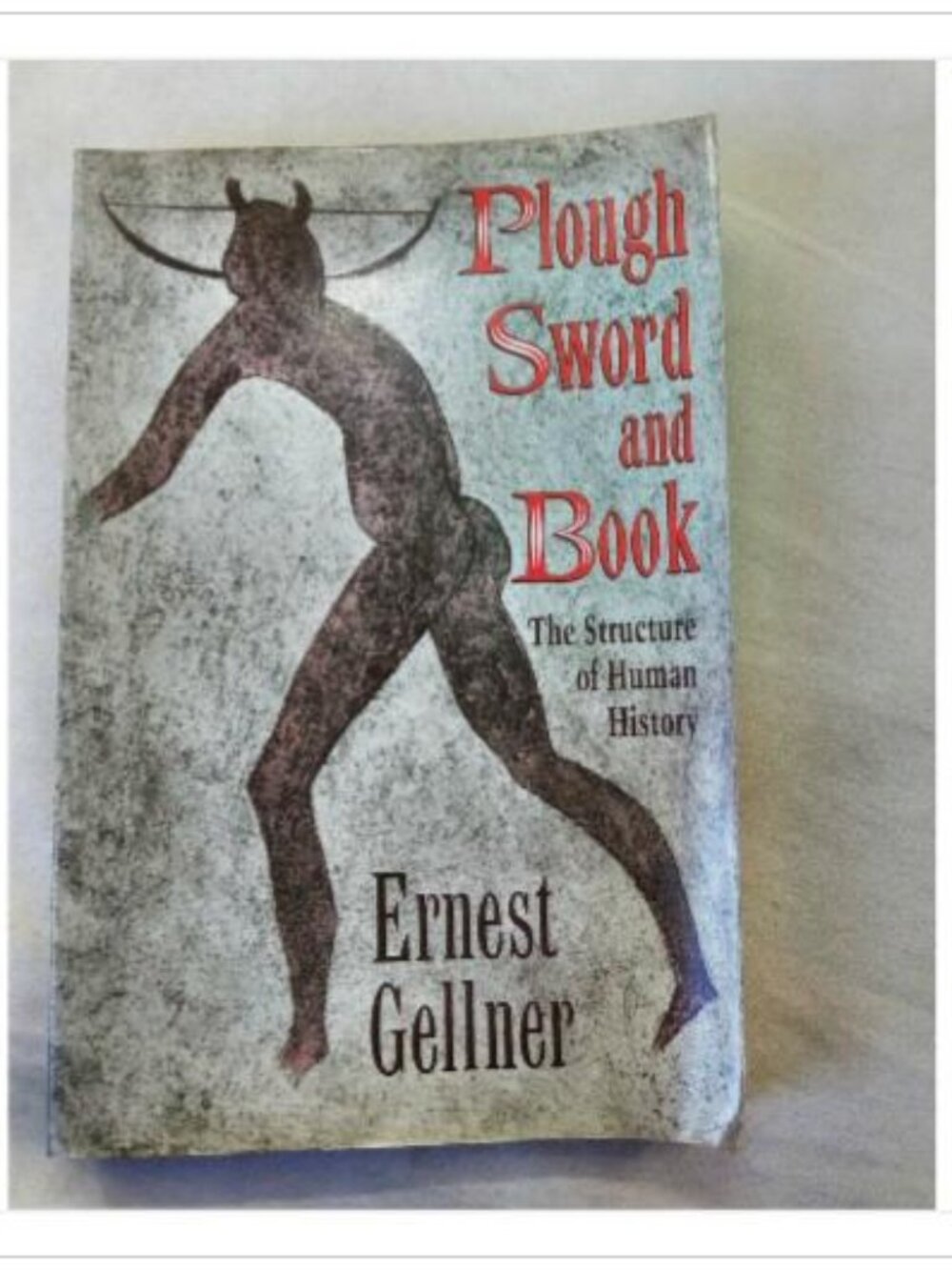 Plough, Sword and Book: The Structure of Human History Ernest Gellner 1990 Read